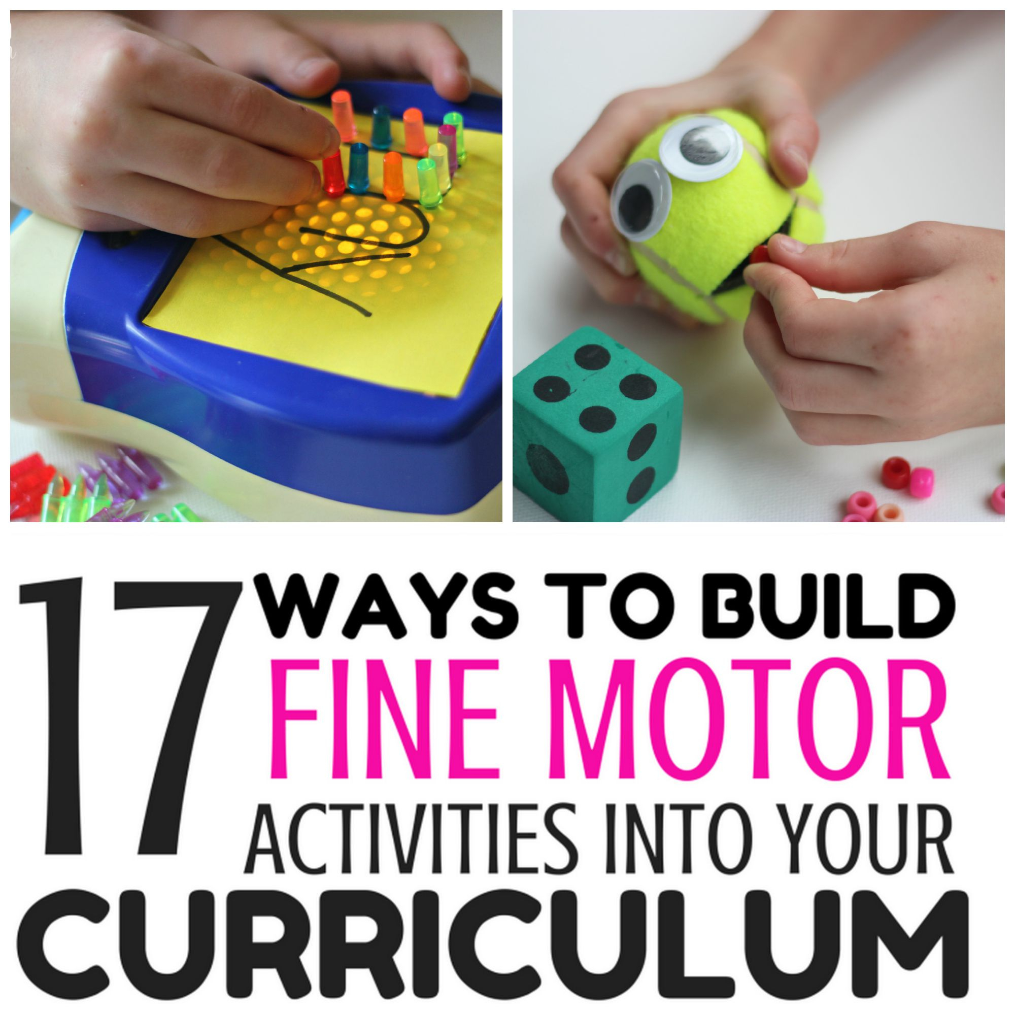 17 Ways To Build Fine Motor Activities Into Your Curriculum