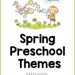 20+ Preschool Spring Themes   Preschool Inspirations