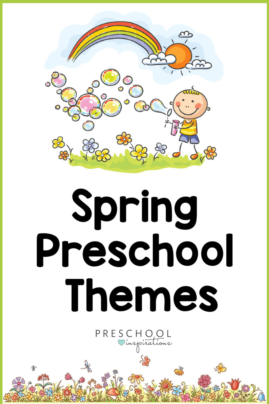 20+ Preschool Spring Themes - Preschool Inspirations