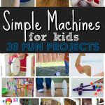 30 Simple Machine Projects For Kids