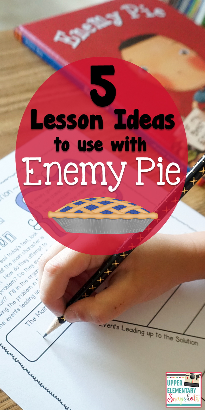 Enemy Pie: 5 Literacy Lesson Ideas | Literacy Lessons, Enemy