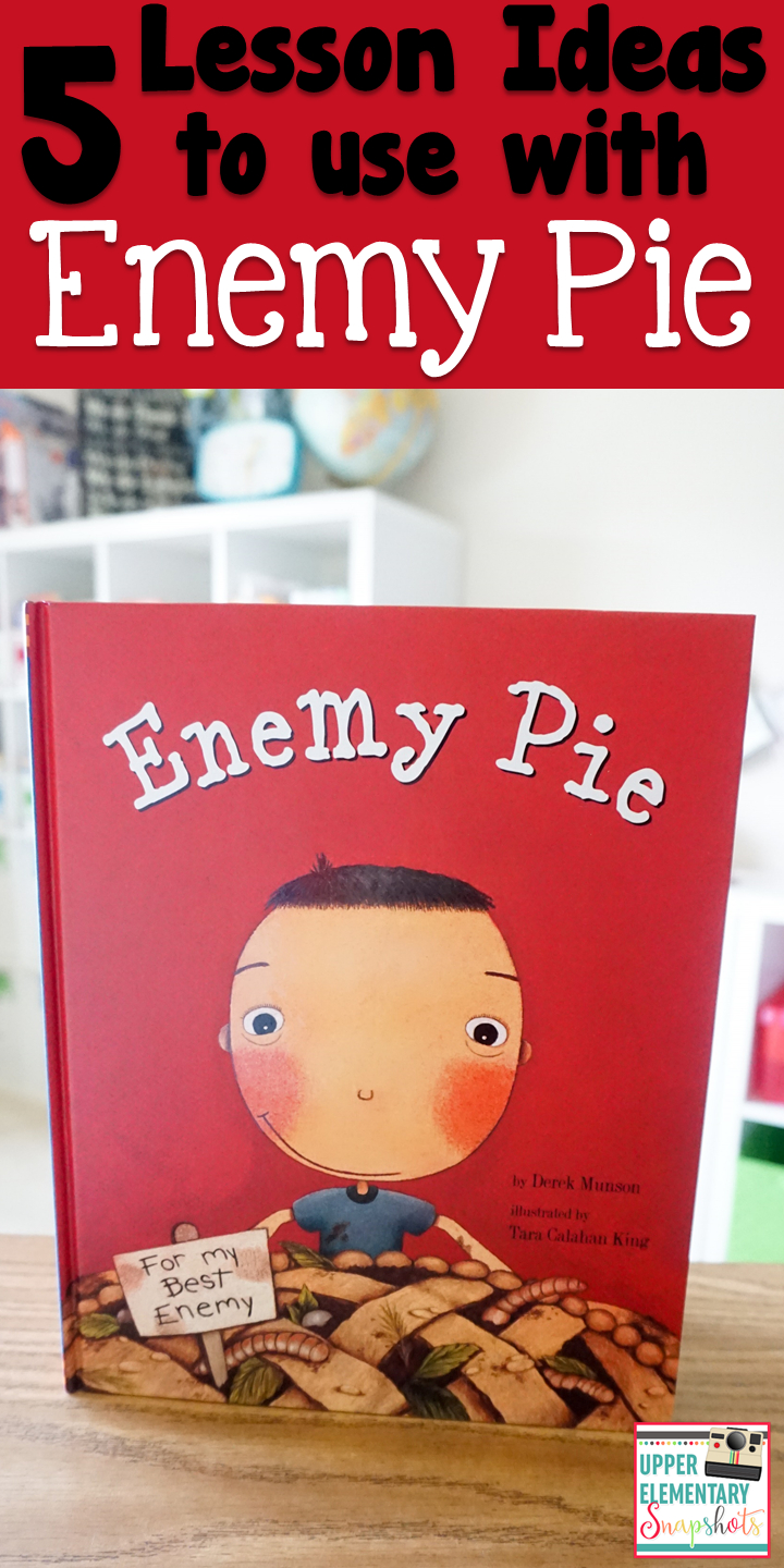 Enemy Pie: 5 Literacy Lesson Ideas | Upper Elementary Snapshots