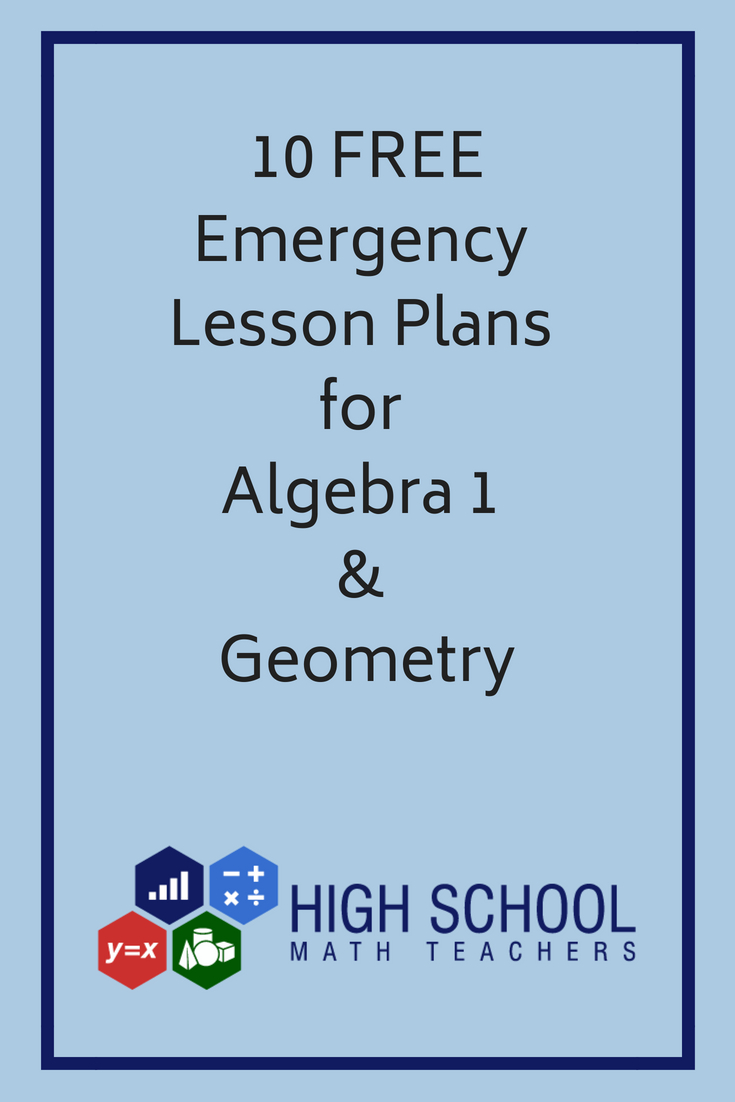 Get 10 Free Emergency Lesson Plans For Your High School Math