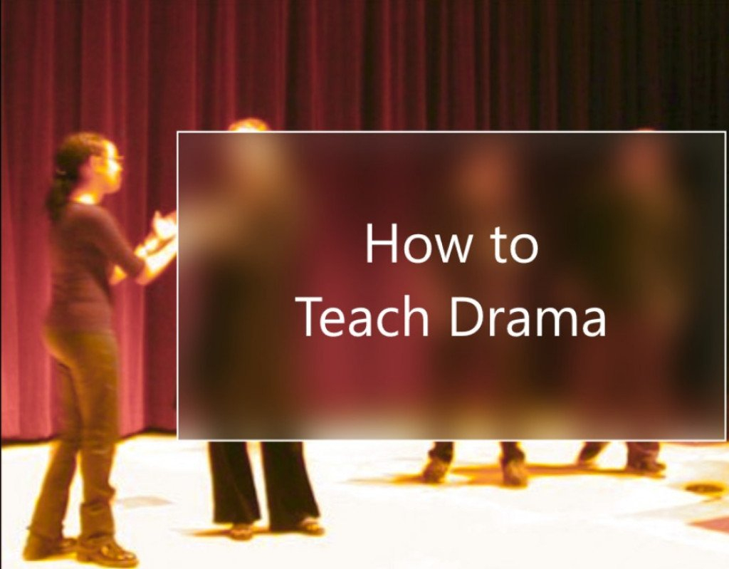 How To Teach Drama: Lesson Plans, Activities, And Monologues
