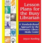 Lesson Plans For The Busy Librarian: A Standards Based Approach For The  Elementary Library Media Center
