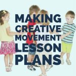 Making Creative Movement Lesson Plans | Kids Dance Classes