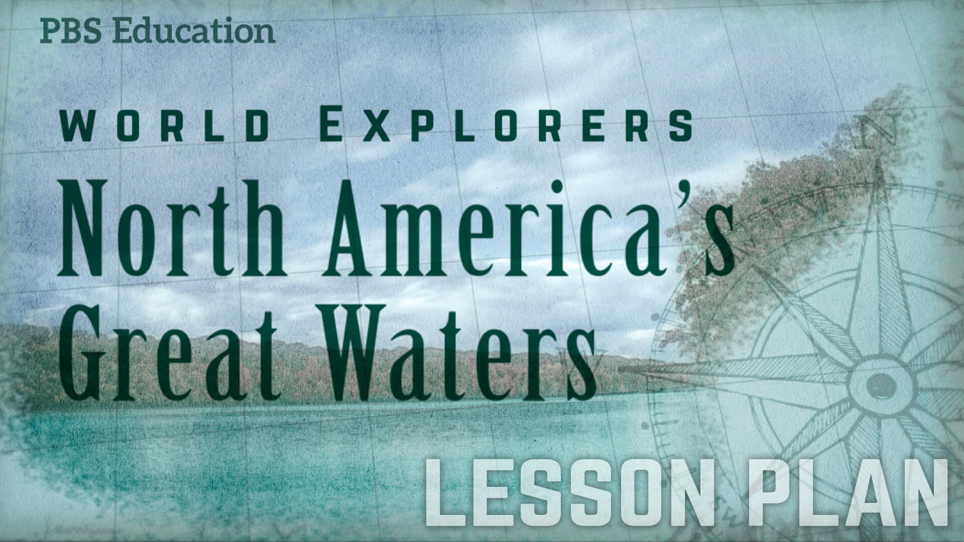 North America&amp;#039;s Great Waters | Explorers And Traders | Pbs