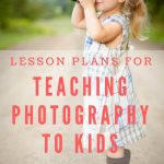 Photographers: Are You Looking For Lesson Plans To Teach