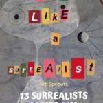 Play Like A Surrealist: 13 Surrealist Games And Techniques