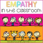 Teaching Empathy: The Best Way To A Compassionate Classroom