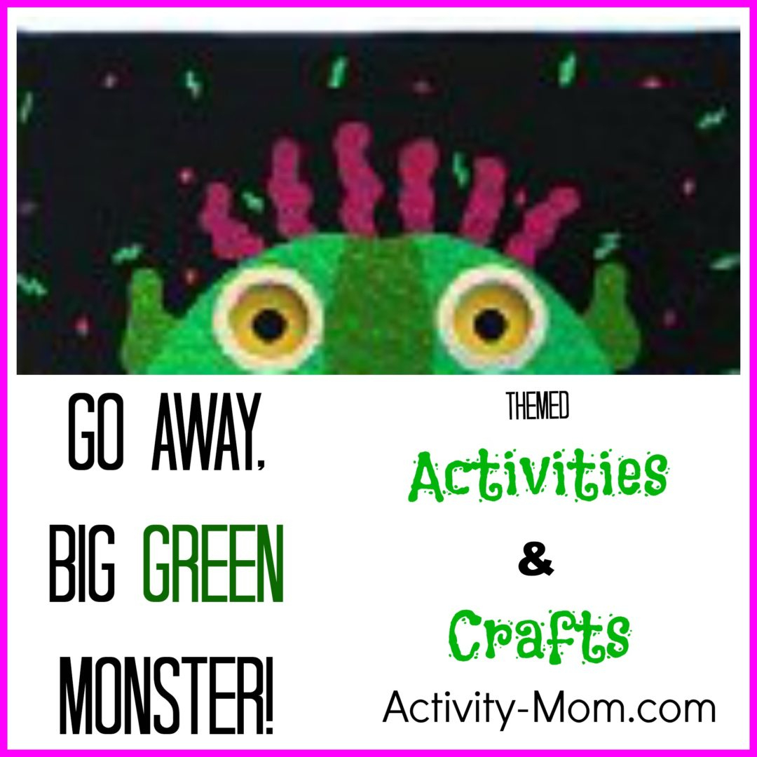 The Activity Mom - Go Away Big Green Monster Activities