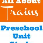 Train Themed Preschool Unit Study | Train Preschool