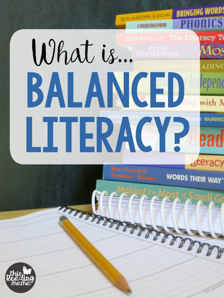 What Is Balanced Literacy? - This Reading Mama
